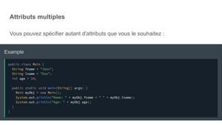 Attributs multiples
Vous pouvez spécifier autant d'attributs que vous le souhaitez :
 