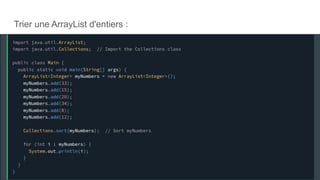 Trier une ArrayList d'entiers :
 