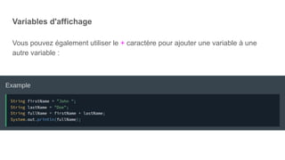 Variables d'affichage
Vous pouvez également utiliser le + caractère pour ajouter une variable à une
autre variable :
 