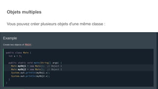 Objets multiples
Vous pouvez créer plusieurs objets d'une même classe :
 
