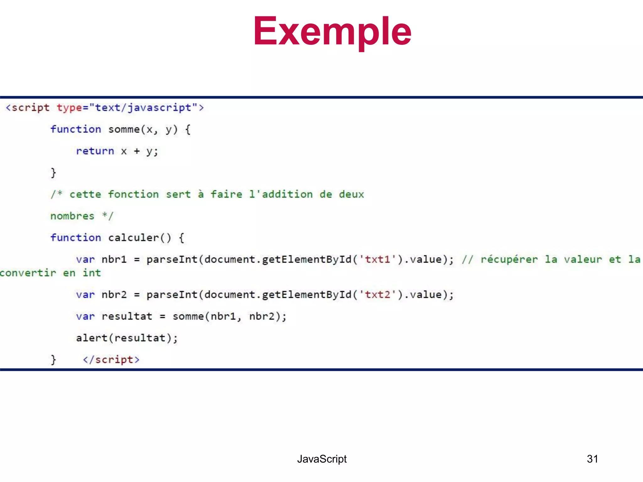 Exemple
JavaScript 31
 
