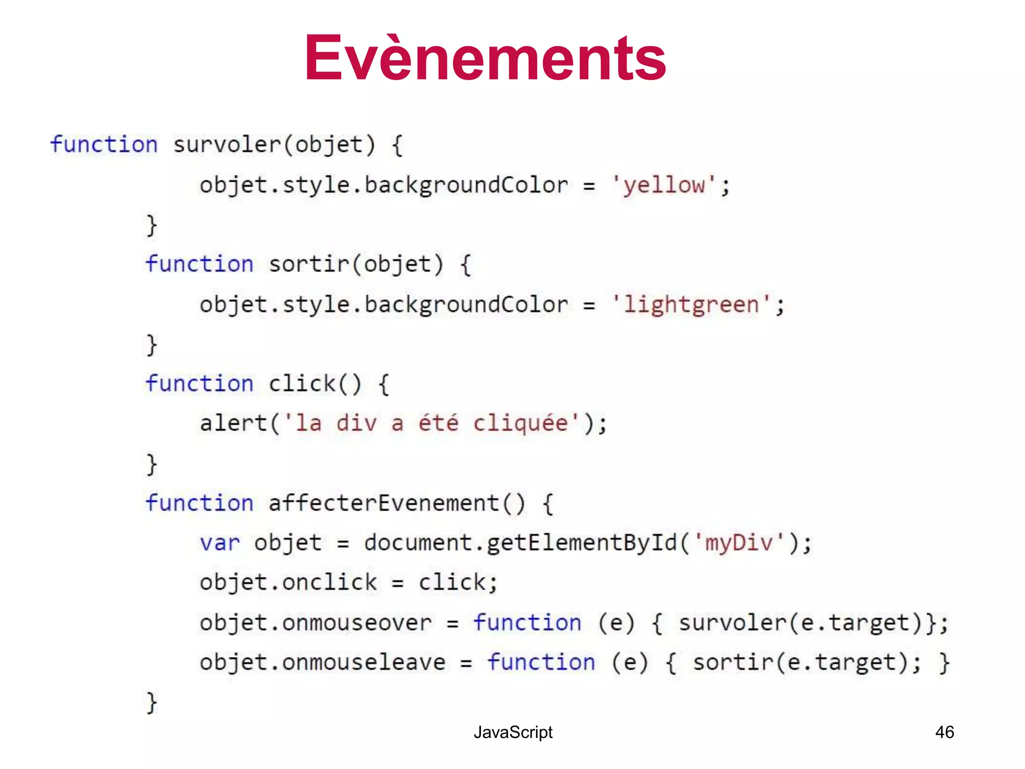 Evènements
JavaScript 46
 
