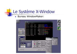 n Bureau WindowMaker:
Le Système X-Window
 