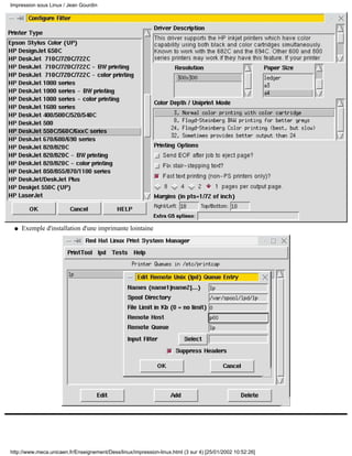 Exemple d'installation d'une imprimante lointaineq
Impression sous Linux / Jean Gourdin
http://www.meca.unicaen.fr/Enseignement/Dess/linux/impression-linux.html (3 sur 4) [25/01/2002 10:52:26]
 