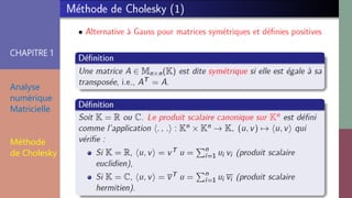 CHAPITRE 1
Analyse
numérique
Matricielle
Méthode
de Cholesky
 