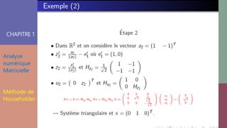 CHAPITRE 1
Analyse
numérique
Matricielle
Méthode de
Householder
 