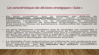 Les caractéristiques des décisions stratégiques « Suite »
 