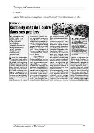 Techniques de Commercialisation
Exercice 3

A partir du texte ci-dessous, expliquer comment Kimberly réussi à réaménager son offre.




Marketing Stratégique et Opérationnel                                                     40
 