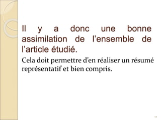 Il y a donc une bonne
assimilation de l’ensemble de
l’article étudié.
44
Cela doit permettre d’en réaliser un résumé
représentatif et bien compris.
 