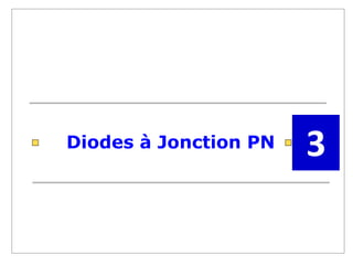 Diodes à Jonction PN 3
 