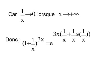 1 →0 lorsque x →+∞
Car
x
Donc :

1 ) 3x =e
(1+
x

1 + 1 ε( 1 ))
3x(
x x x

 