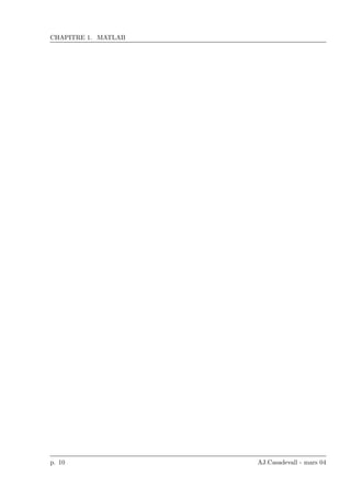 CHAPITRE 1. MATLAB
p. 10 AJ.Casadevall - mars 04
 