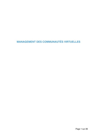 MANAGEMENT DES COMMUNAUTÉS VIRTUELLES 
Page sur1 26
 