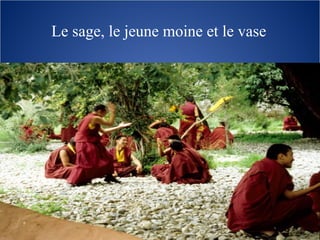 Le sage, le jeune moine et le vase 
