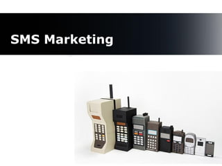 SMS Marketing




                14
 