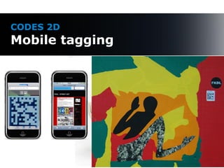 CODES 2D
Mobile tagging




                 29
 