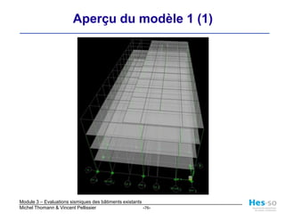 Description de la structureEtat-major en cas de catastrophe, CO IIIConstruit en 1894, rénové en 1994Murs en maçonnerie traditionnelle (moellons)Dalles boisMasse concentrée dans les mursStructure porteuse régulière, 13 m x 35 m3 étagesUtilisation restante: 10 ans