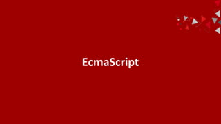 EcmaScript
 