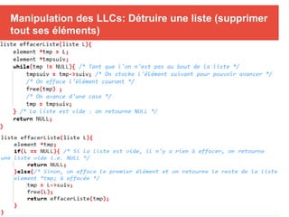 Manipulation des LLCs: Détruire une liste (supprimer
tout ses éléments)
 