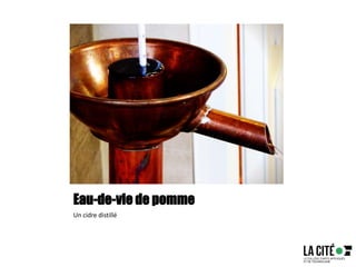 Eau-de-vie de pomme
Un cidre distillé
 