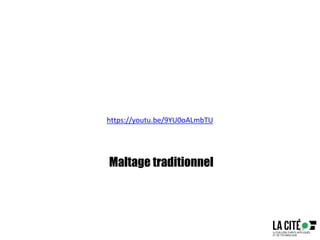 Maltage traditionnel
19
https://youtu.be/9YU0oALmbTU
 