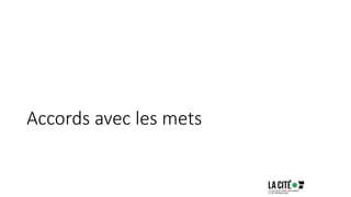Accords avec les mets
 