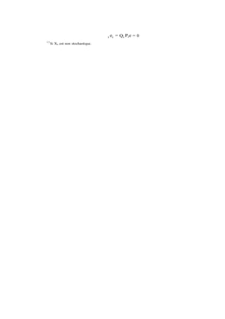 i   ei = Qi Pi e = 0
13
     Si Xi est non stochastique.
 