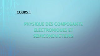Cours_Physique_des_Composants_dElectroni.pptx