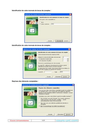 Identification de votre monnaie de tenue de comptes : 
Identification de votre monnaie de tenue de comptes : 
5/29 
Reprises des éléments comptables : 
Cours Universitaires cours-uni.com 
 