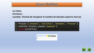 Les listes:
Fonctions :
count(x) : Permet de récupérer le nombre de données ayant le nom (x)
 