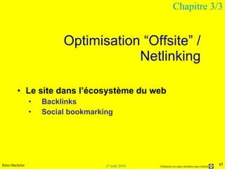 Optimisation “Offsite” / Netlinking Le site dans l’écosystème du web  Backlinks Social bookmarking Chapitre 3/3 
