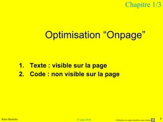 Optimisation “Onpage” Texte : visible sur la page Code : non visible sur la page Chapitre 1/3 