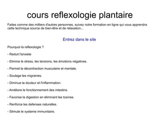 Page 1
cours de reflexologiecours de reflexologie
plantaireplantaire
essere in forma .comessere in forma .com
 