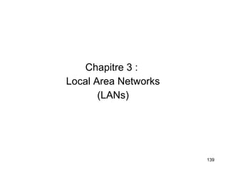 Chapitre 3 :  Local Area Networks (LANs) 