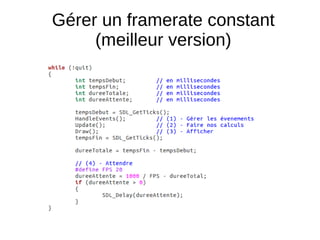 Gérer un framerate constant
(meilleur version)
 