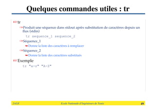 2AGE

 
 
 
 
 
 Ecole Nationale d’Ingénieurs de Tunis 
 49
Quelques commandes utiles : tr
 