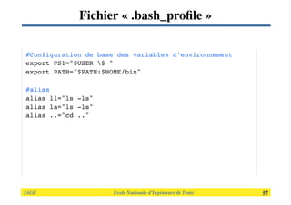 2AGE

 
 
 
 
 
 Ecole Nationale d’Ingénieurs de Tunis 
 57
Fichier « .bash_proﬁle »
 