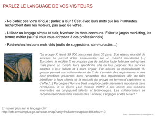 PARLEZ LE LANGUAGE DE VOS VISITEURS
Auteur : Sébastien Billard (s.billard@free.fr)
- Ne parlez pas votre langue : parlez l...
