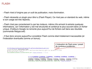 FLASH
Auteur : Sébastien Billard (s.billard@free.fr)
- Flash n'est à l'origine pas un outil de publication, mais d'animati...