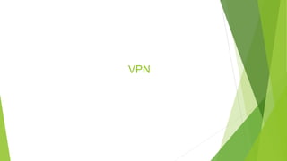 VPN
 