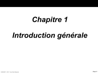 HORIZON® - CIPE / Tous Droits Réservés diapo 4
Chapitre 1
Introduction générale
 