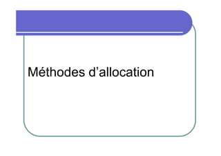 Méthodes d’allocation

 