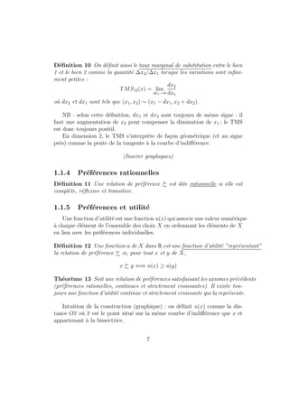 nition 
du panier de consommation. 
{ pour avoir une analyse des choix du consommateur la plus generale 
possible, il faut non seulement avoir une liste complete des biens que le 
consommateur est susceptible d'acquerir, mais aussi une description de 
l'epoque, du lieu et des circonstances dans lesquelles il peut les consom-mer 
(contexte statique : paniers de consommation x = (x1; :::; xn) ; 
3 
 