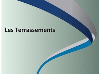 Les Terrassements
74
 