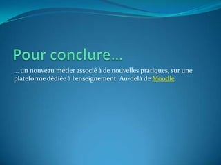 Les outils du web 2.0Écriture collaborative (wiki)Réseauxsociaux (Ning, FB, Linkedin)Idéateurs et conceptualisateursSauvegardedans le “nuage” (Cloud computing)Messageriesinstantanées (MSN, Skype, Yahoo m!)Agrégateurs(Hub) et fils (RSS) d’informations« marque-page social » ou « partage de signets » (Delicious, Pearltree, Digg)