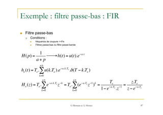 Exemple : filtre passe-bas : FIR
n  Filtre passe-bas
q  Conditions :
n  fréquence de coupure <<Fe
n  Filtres passe-bas...