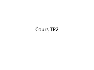 Cours TP2
 
