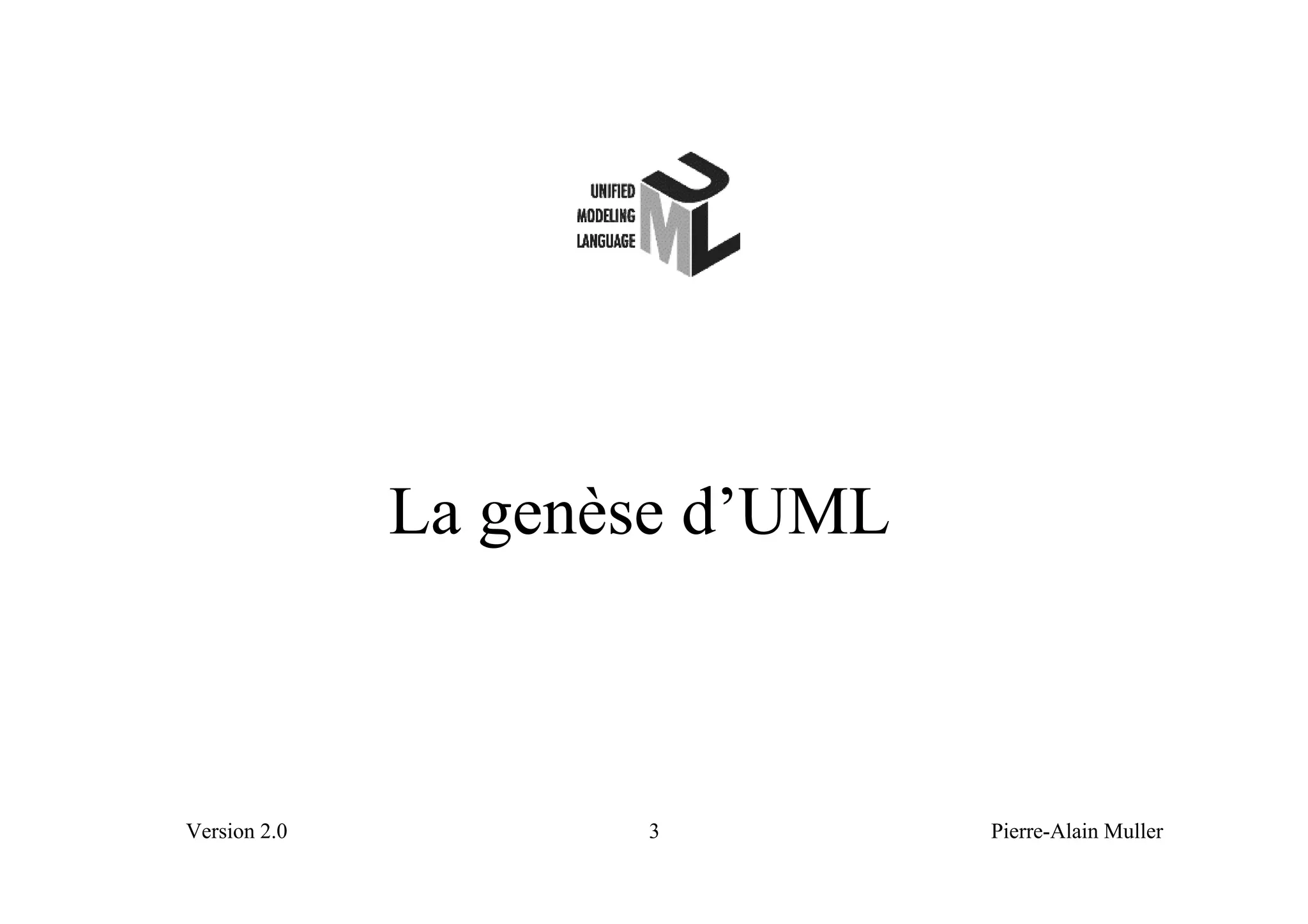 La genèse d’UML



Version 2.0          3          Pierre-Alain Muller
 