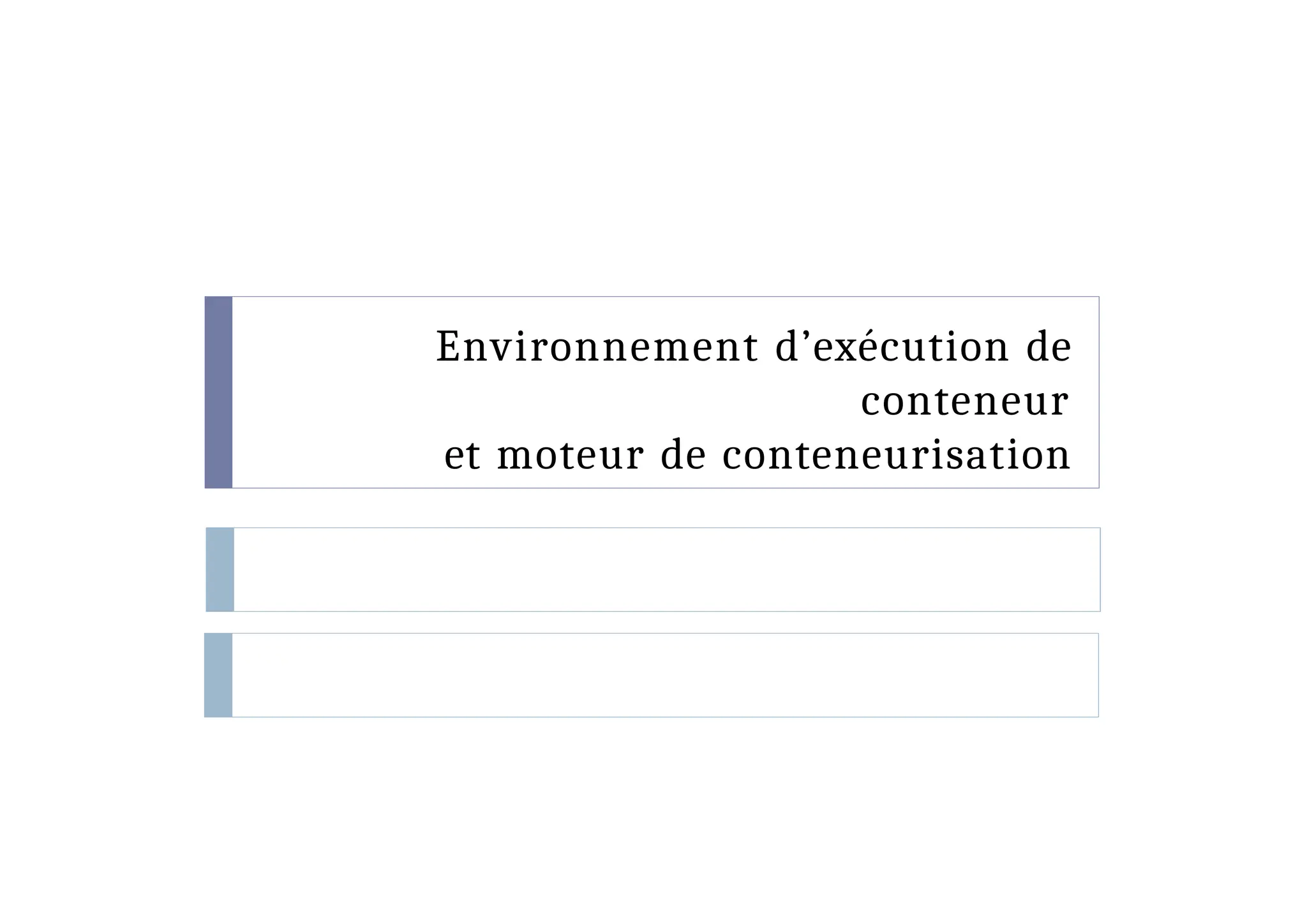 Environnement d’exécution de
conteneur
et moteur de conteneurisation
 