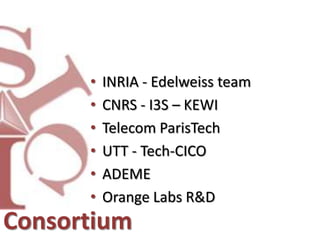 INRIA - Edelweiss team<br />CNRS - I3S – KEWI<br />Telecom ParisTech<br />UTT - Tech-CICO<br />ADEME<br />Orange Labs R&D<...